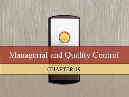 Managerial and Quality Control CHAPTER 19. Copyright © 2008 by South-Western, a division of Thomson Learning. All rights reserved. 2 Learning Objectives.