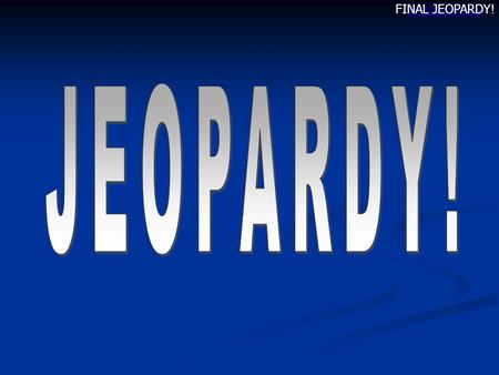 FINAL JEOPARDY!. Try Angles Slippery Slopes Putting it all Together SadisticsTheorems $200 $400 $600 $800 $200 $400 $600 $800 $200 $400 $600 $800 $200.