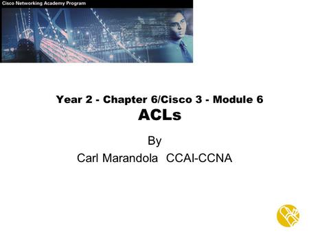 Year 2 - Chapter 6/Cisco 3 - Module 6 ACLs
