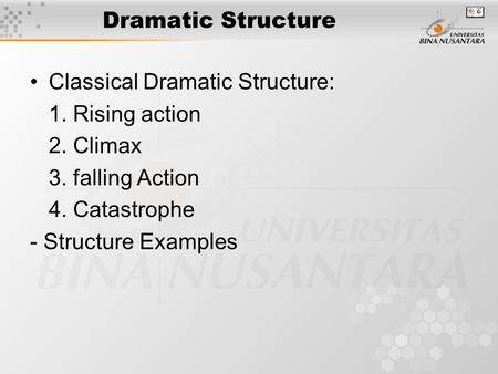 Dramatic Structure Classical Dramatic Structure: 1. Rising action