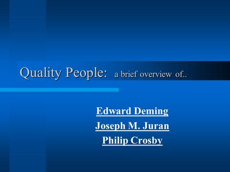 Quality People: a brief overview of..