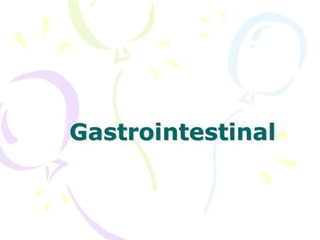 Gastrointestinal.