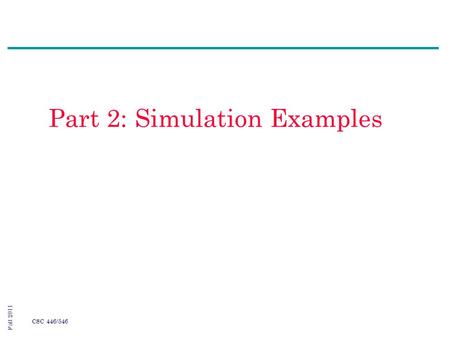 Agenda General guideline of simulations Discrete event simulation