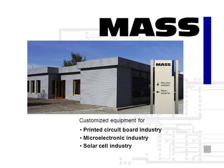 Customized equipment for Printed circuit board industry Microelectronic industry Solar cell industry.