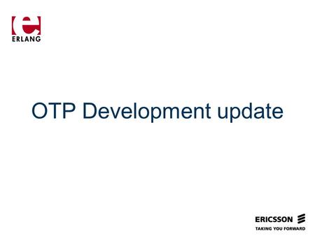 Slide title In CAPITALS 50 pt Slide subtitle 32 pt OTP Development update.