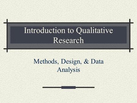 Introduction to Qualitative Research