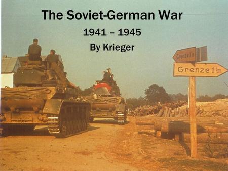 The Soviet-German War 1941 – 1945 By Krieger.