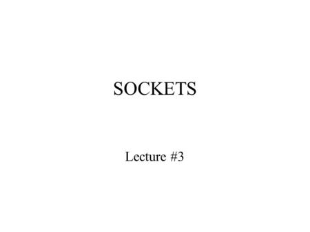 SOCKETS Lecture #3. The Socket Interface Funded by ARPA (Advanced Research Projects Agency) in 1980. Developed at UC Berkeley Objective: to transport.
