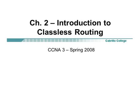 Ch. 2 – Introduction to Classless Routing