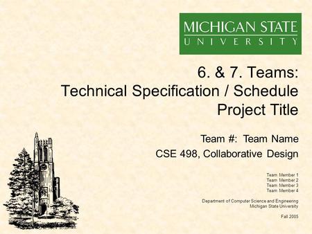 6. & 7. Teams: Technical Specification / Schedule Project Title Team Member 1 Team Member 2 Team Member 3 Team Member 4 Department of Computer Science.