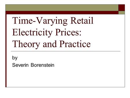 Time-Varying Retail Electricity Prices: Theory and Practice by Severin Borenstein.