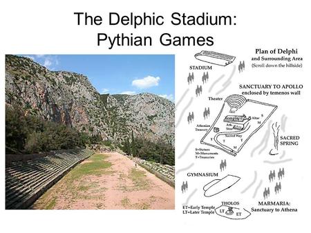 The Delphic Stadium: Pythian Games. Marmaria Tholos Temple of Athena Pronaia.