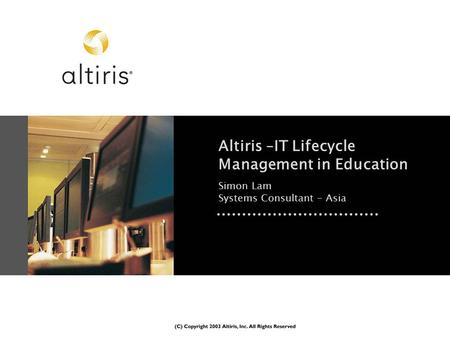 Altiris –IT Lifecycle Management in Education