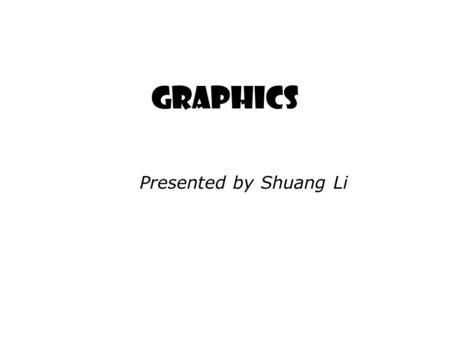 Graphics Presented by Shuang Li. 2 Overview  Fundamentals  High-Level Organization  Rendering Primitives  Textures  Lighting  The Hardware Rendering.