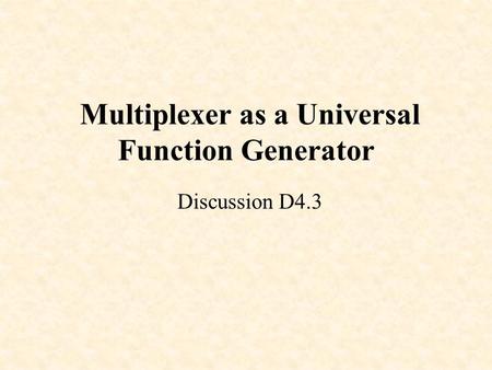 Multiplexer as a Universal Function Generator