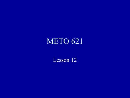 METO 621 Lesson 12. Prototype problems in Radiative Transfer Theory We will now study a number of standard radiative transfer problems. Each problem assumes.