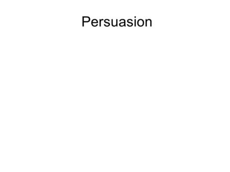 Persuasion. Persuasion: The Peripheral Route Example: Native American jewelry store Robert Cialdini: Influence: Science and Practice.