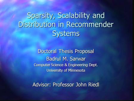 Sparsity, Scalability and Distribution in Recommender Systems