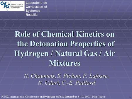 ICHS, International Conference on Hydrogen Safety, September 8-10, 2005, Pisa (Italy) 1 Role of Chemical Kinetics on the Detonation Properties of Hydrogen.