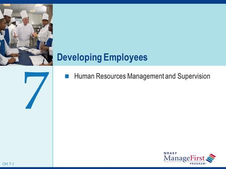 OH 7-1 Developing Employees Human Resources Management and Supervision 7 OH 7-1.