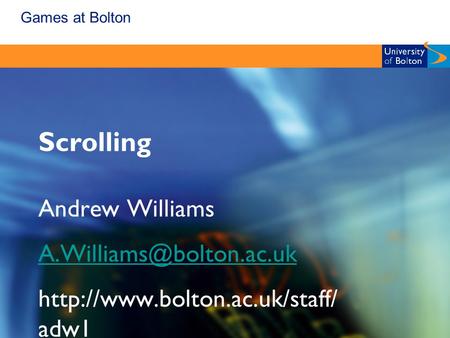 Games at Bolton Scrolling Andrew Williams  adw1.