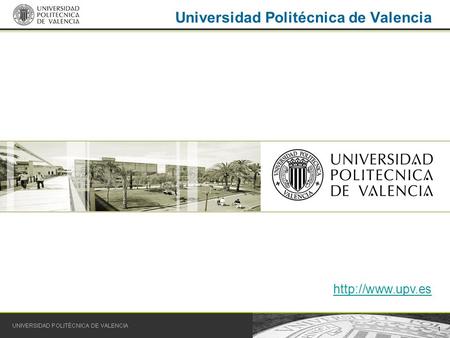 1 Universidad Politécnica de Valencia