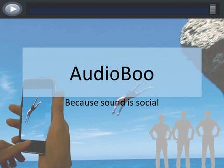 AudioBoo Because sound is social. Overview Instruct how to create an Audioboo account Demonstrate how to follow a featured boo Learn how to upload a video.