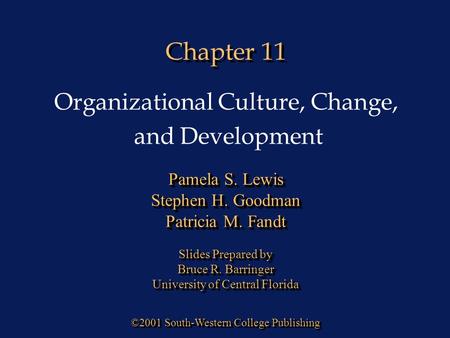Chapter 11 ©2001 South-Western College Publishing Pamela S. Lewis Stephen H. Goodman Patricia M. Fandt Slides Prepared by Bruce R. Barringer University.