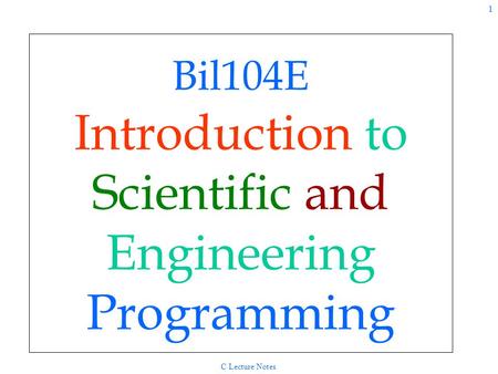 Bil104E Introduction to Scientific and Engineering Programming