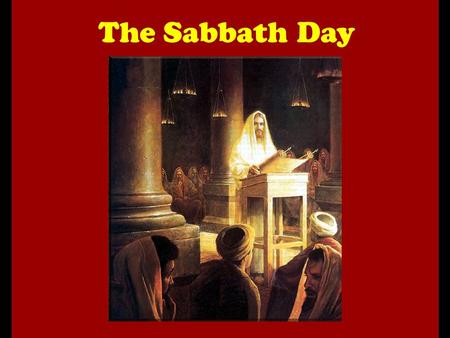The Sabbath Day. How important is the Sabbath day to the Christian? What should the Christians do with/about the Sabbath? Tonight, we explore what the.