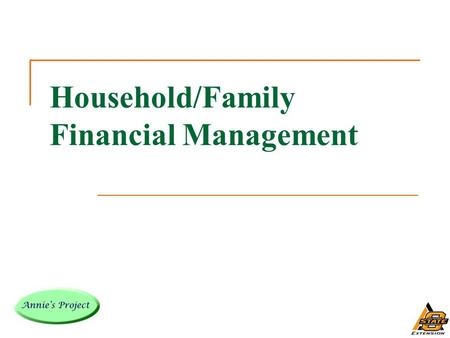 Household/Family Financial Management. Steps to Managing Money The indispensable first step to getting the things you want out of life is this: decide.