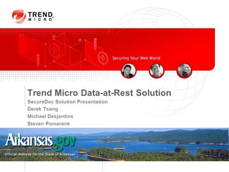 Trend Micro Data-at-Rest Solution SecureDoc Solution Presentation Derek Tsang Michael Desjardins Steven Pomerenk October 12, 2010.