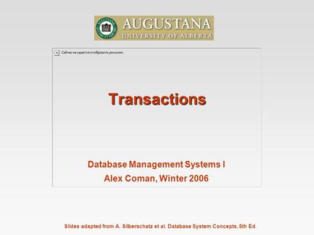 Database Management Systems I Alex Coman, Winter 2006