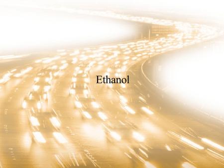 Ethanol. Conversion of sugars to ETOH The manufacture of alcoholic beverages originated over 5000 years ago –Water was generally impure and thus fermented.
