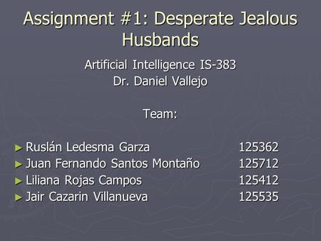Assignment #1: Desperate Jealous Husbands