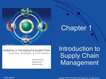 McGraw-Hill/Irwin Copyright © 2008 by The McGraw-Hill Companies, Inc. All rights reserved. Chapter 1 Introduction to Supply Chain Management.