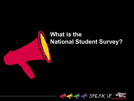 What is the National Student Survey?. 2 Annual survey of final year* undergraduates across the UK Commissioned by the Higher Education Funding Council.