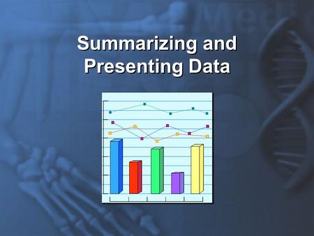 Summarizing and Presenting Data. Statistics The scientific study of numerical data based upon variation in nature.