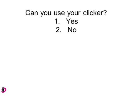 Can you use your clicker? 1. Yes 2. No. Let A = we won the first game, B = we won the second game, and C = we are first in the league. The following sentence.