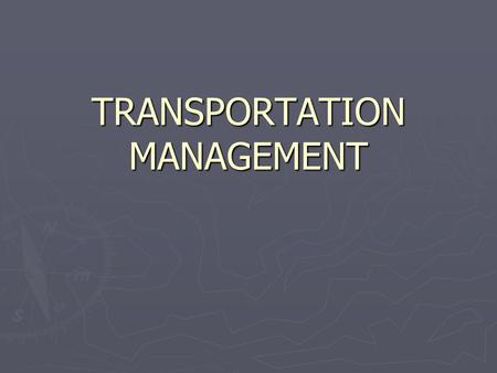 TRANSPORTATION MANAGEMENT. TOPICS ► ECONOMIC FACTORS ► RATING AND PRICING CONCEPTS ► SPECIAL SERVICES ► DOCUMENTATION AND TRAFFIC MANAGEMENT ► SUMMARY.