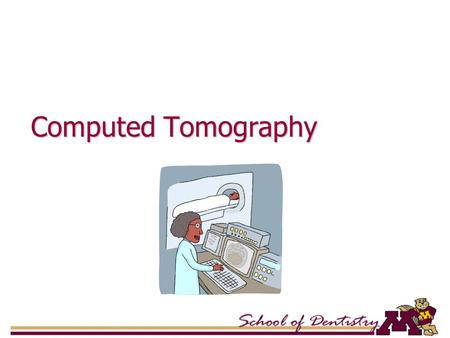 Computed Tomography. Introduced in 70’s Principle: Internal structures of an object can be reconstructed from multiple projections of the object.