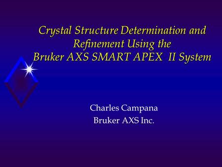 Charles Campana Bruker AXS Inc.