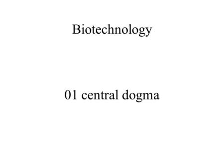 Biotechnology 01 central dogma. RNA polymerase σ σ 2 ββ’ Core enzyme σ σ 2 ββ’ promoter DNA σ 2 ββ’