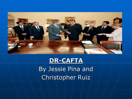 DR-CAFTA By Jessie Pina and Christopher Ruiz. Agenda CAFTA CAFTA Benefits Benefits Regionalization Regionalization Central American Region Central American.