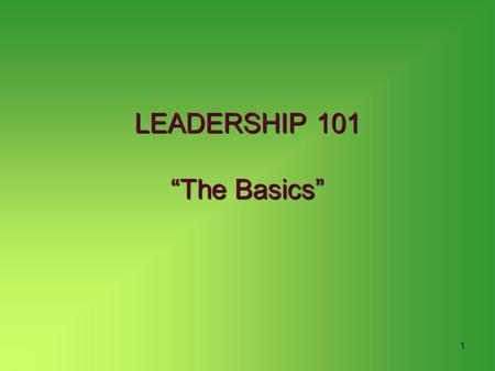 LEADERSHIP 101 “The Basics”