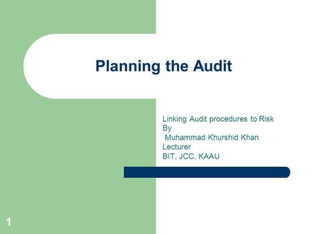 Planning the Audit Linking Audit procedures to Risk By