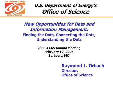 U.S. Department of Energy Office of Science U.S. Department of Energy Office of Science New Opportunities for Data and Information Management: Finding.