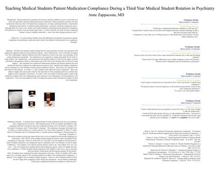 Teaching Medical Students Patient Medication Compliance During a Third Year Medical Student Rotation in Psychiatry Anne Zappacosta, MD Background: Patient.