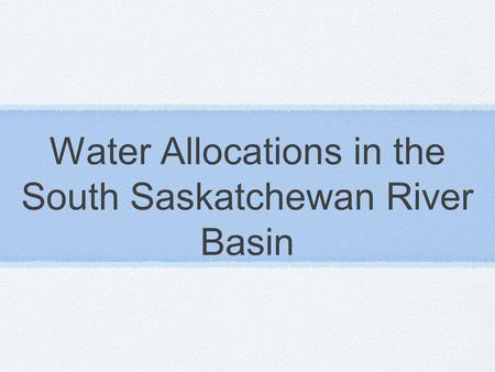 Water Allocations in the South Saskatchewan River Basin.