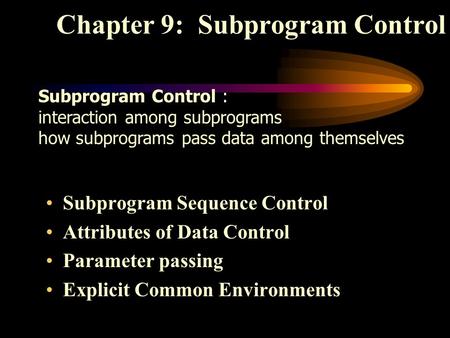 Chapter 9: Subprogram Control